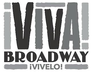 ¡VIVA! BROADWAY ¡VIVELO! trademark