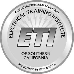 ETI ELECTRICAL TRAINING INSTITUTE OF SOUTHERN CALIFORNIA EXCELLENCE THROUGH EDUCATION SPONSORED BY IBEW & NECA trademark