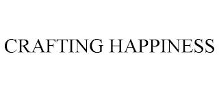 CRAFTING HAPPINESS trademark