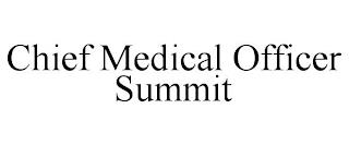 CHIEF MEDICAL OFFICER SUMMIT trademark