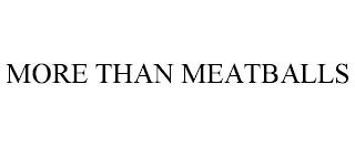 MORE THAN MEATBALLS trademark