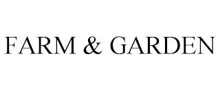 FARM & GARDEN trademark