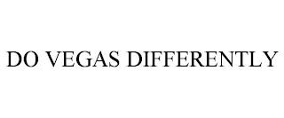 DO VEGAS DIFFERENTLY trademark