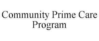 COMMUNITY PRIME CARE PROGRAM trademark