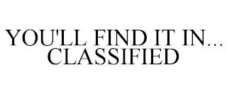 YOU'LL FIND IT IN... CLASSIFIED trademark