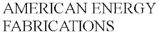 AMERICAN ENERGY FABRICATIONS trademark