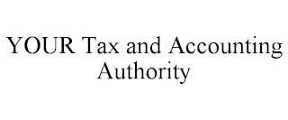 YOUR TAX AND ACCOUNTING AUTHORITY trademark