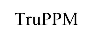 TRUPPM trademark