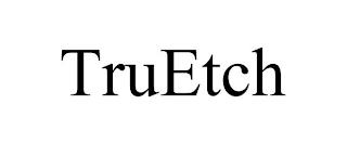 TRUETCH trademark