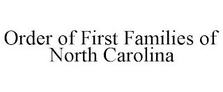 ORDER OF FIRST FAMILIES OF NORTH CAROLINA trademark