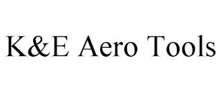 K&E AERO TOOLS trademark