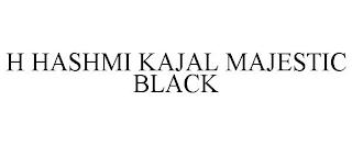 H HASHMI KAJAL MAJESTIC BLACK trademark