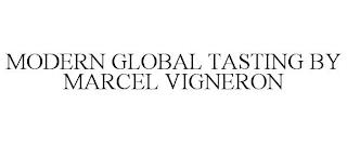 MODERN GLOBAL TASTING BY MARCEL VIGNERON trademark