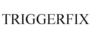 TRIGGERFIX trademark