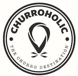 ·CHURROHOLIC· THE CHURRO DESTINATION trademark