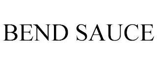 BEND SAUCE trademark