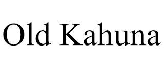 OLD KAHUNA trademark