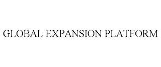 GLOBAL EXPANSION PLATFORM trademark