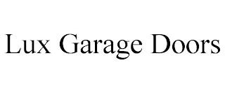 LUX GARAGE DOORS trademark