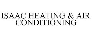 ISAAC HEATING & AIR CONDITIONING trademark