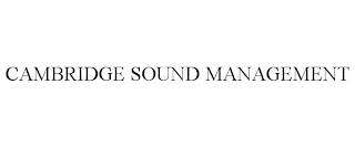 CAMBRIDGE SOUND MANAGEMENT trademark