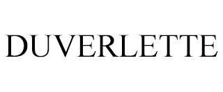 DUVERLETTE trademark