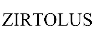 ZIRTOLUS trademark