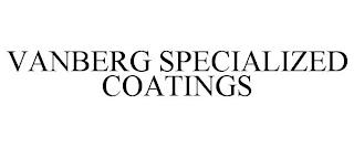 VANBERG SPECIALIZED COATINGS trademark