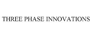 THREE PHASE INNOVATIONS trademark