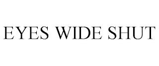 EYES WIDE SHUT trademark