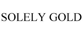 SOLELY GOLD trademark