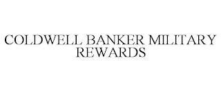 COLDWELL BANKER MILITARY REWARDS trademark