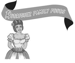 RODRIGUEZ FAMILY FOODS trademark