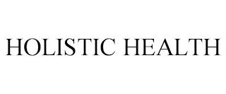 HOLISTIC HEALTH trademark