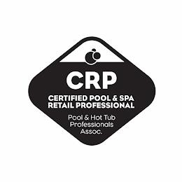 CRP CERTIFIED POOL & SPA RETAIL PROFESSIONAL POOL & HOT TUB PROFESSIONALS ASSOC. trademark