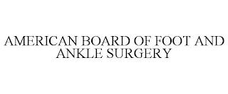 AMERICAN BOARD OF FOOT AND ANKLE SURGERY trademark