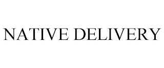 NATIVE DELIVERY trademark