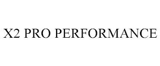 X2 PRO PERFORMANCE trademark