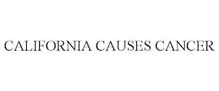 CALIFORNIA CAUSES CANCER trademark