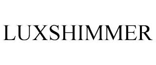 LUXSHIMMER trademark