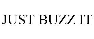 JUST BUZZ IT trademark