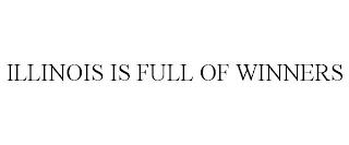 ILLINOIS IS FULL OF WINNERS trademark