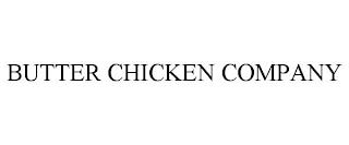 BUTTER CHICKEN COMPANY trademark