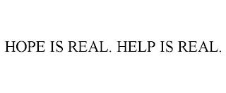 HOPE IS REAL. HELP IS REAL. trademark