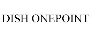 DISH ONEPOINT trademark