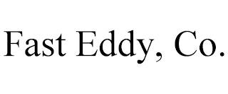 FAST EDDY, CO. trademark