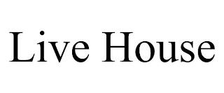 LIVE HOUSE trademark