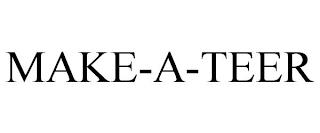 MAKE-A-TEER trademark