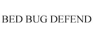 BED BUG DEFEND trademark