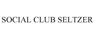 SOCIAL CLUB SELTZER trademark